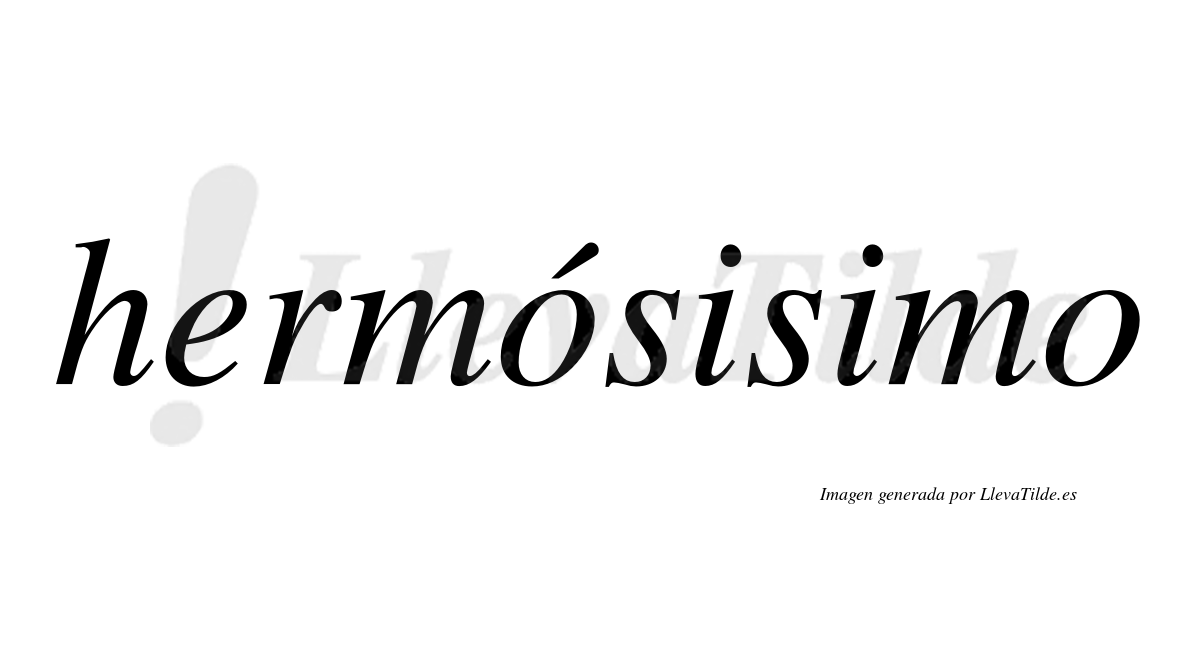 Hermósisimo  lleva tilde con vocal tónica en la primera "o"