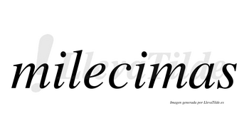 Milecimas no lleva tilde con vocal tónica en la segunda «i»