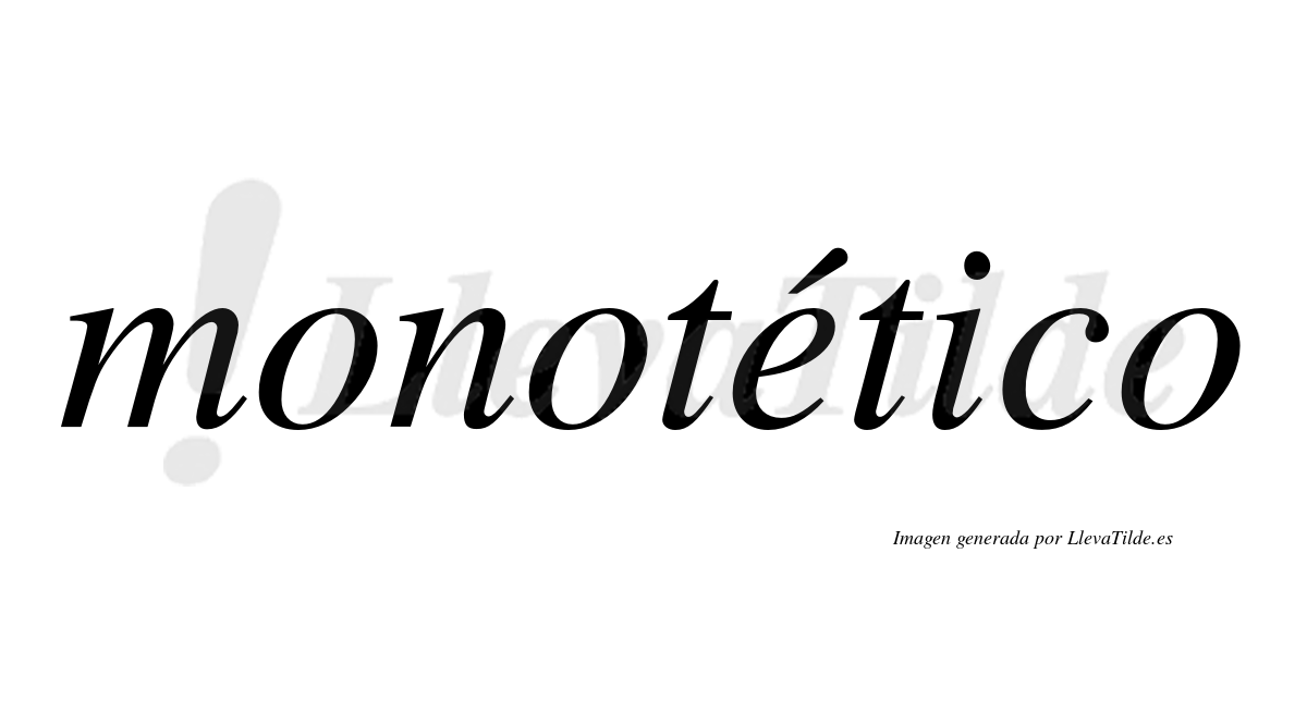 Monotético  lleva tilde con vocal tónica en la "e"