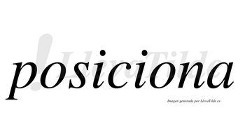 Posiciona  no lleva tilde con vocal tónica en la segunda «o»