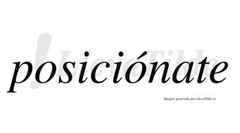 Posiciónate  lleva tilde con vocal tónica en la segunda «o»