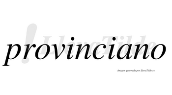 Provinciano no lleva tilde con vocal tónica en la «a»