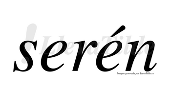 Serén  lleva tilde con vocal tónica en la segunda «e»