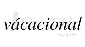 Vácacional  lleva tilde con vocal tónica en la primera «a»