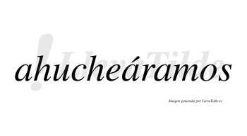 Ahucheáramos  lleva tilde con vocal tónica en la segunda «a»