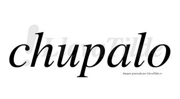 Chupalo no lleva tilde con vocal tónica en la «a»