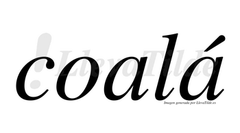 Coalá  lleva tilde con vocal tónica en la segunda «a»