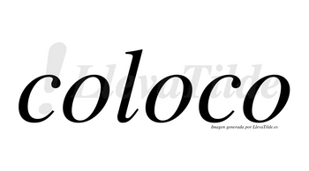 Coloco no lleva tilde con vocal tónica en la segunda «o»