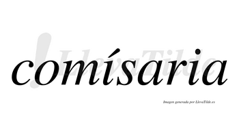 Comísaria  lleva tilde con vocal tónica en la primera «i»