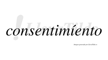 Consentimíento lleva tilde con vocal tónica en la segunda «i»