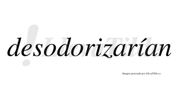 Desodorizarían  lleva tilde con vocal tónica en la segunda «i»