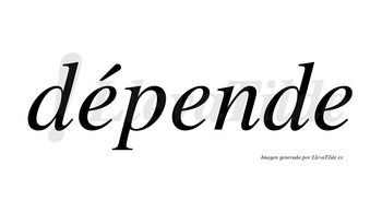 Dépende lleva tilde con vocal tónica en la primera «e»