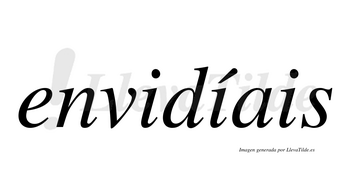 Envidíais  lleva tilde con vocal tónica en la segunda «i»