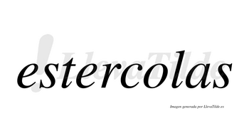 Estercolas  no lleva tilde con vocal tónica en la «o»