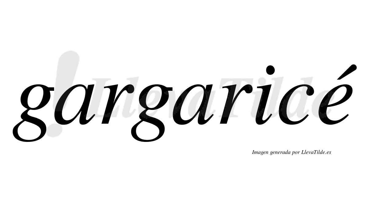 Gargaricé  lleva tilde con vocal tónica en la "e"