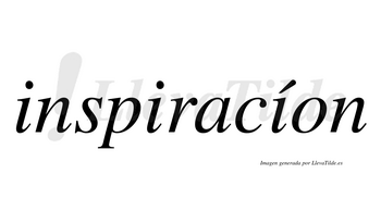 Inspiracíon  lleva tilde con vocal tónica en la tercera «i»