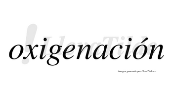 Oxigenación lleva tilde con vocal tónica en la segunda «o»