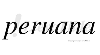 Peruana  no lleva tilde con vocal tónica en la primera «a»