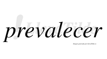 Prevalecer no lleva tilde con vocal tónica en la tercera «e»