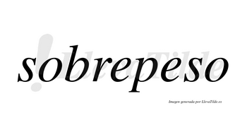 Sobrepeso  no lleva tilde con vocal tónica en la segunda «e»