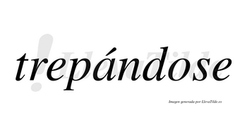 Trepándose  lleva tilde con vocal tónica en la «a»