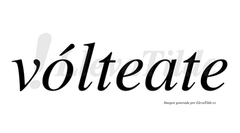 Vólteate  lleva tilde con vocal tónica en la «o»