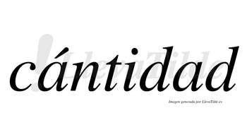 Cántidad lleva tilde con vocal tónica en la primera «a»