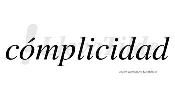 Cómplicidad lleva tilde con vocal tónica en la «o»