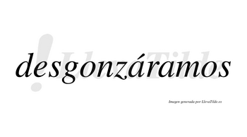Desgonzáramos  lleva tilde con vocal tónica en la primera «a»