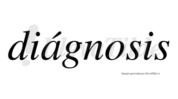 Diágnosis lleva tilde con vocal tónica en la «a»