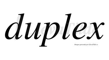 Duplex no lleva tilde con vocal tónica en la «e»
