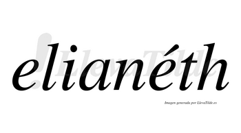 Elianéth  lleva tilde con vocal tónica en la segunda «e»
