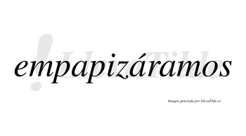 Empapizáramos  lleva tilde con vocal tónica en la segunda «a»