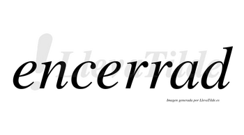 Encerrad no lleva tilde con vocal tónica en la «a»