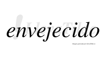 Envejecido  no lleva tilde con vocal tónica en la «i»