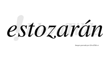 Estozarán  lleva tilde con vocal tónica en la segunda «a»