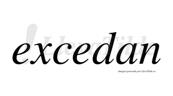 Excedan no lleva tilde con vocal tónica en la segunda «e»