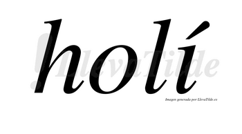 Holí lleva tilde con vocal tónica en la «i»