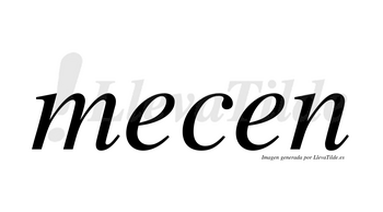 Mecen no lleva tilde con vocal tónica en la primera «e»