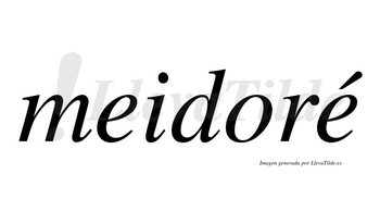 Meidoré lleva tilde con vocal tónica en la segunda «e»