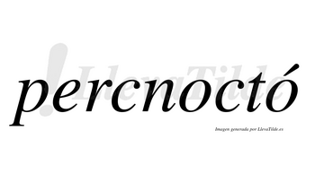 Percnoctó  lleva tilde con vocal tónica en la segunda «o»