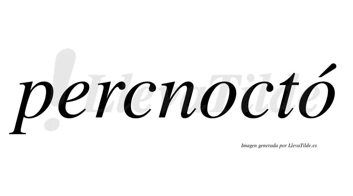 Percnoctó  lleva tilde con vocal tónica en la segunda "o"