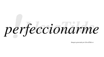 Perfeccionarme no lleva tilde con vocal tónica en la «a»