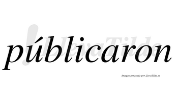 Públicaron  lleva tilde con vocal tónica en la «u»