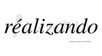 Réalizando lleva tilde con vocal tónica en la «e»