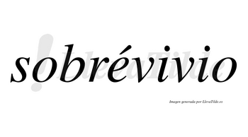 Sobrévivio lleva tilde con vocal tónica en la «e»