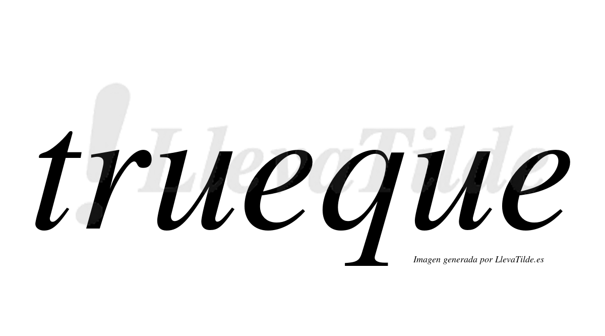 ¿Lleva tilde trueque? | LlevaTilde.es