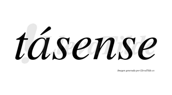 Tásense lleva tilde con vocal tónica en la «a»