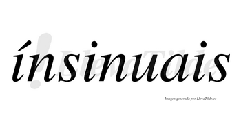 Ínsinuais lleva tilde con vocal tónica en la primera «i»