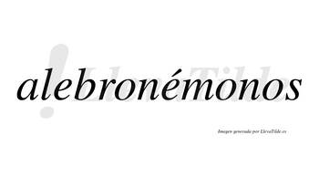 Alebronémonos  lleva tilde con vocal tónica en la segunda «e»